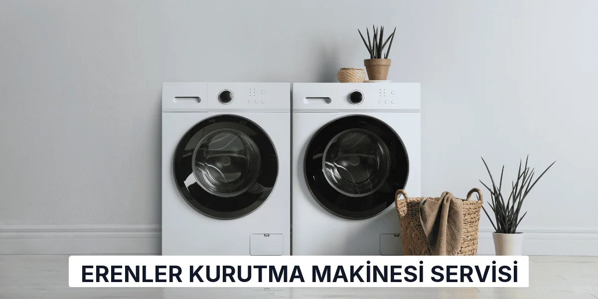 Erenler Kurutma Makinesi Servisi